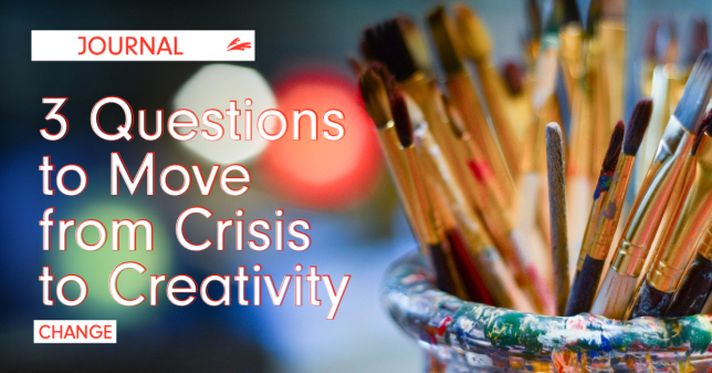3 Questions to Move from Crisis to Creativity – JoDee Luna Art